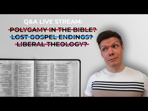Polygamy, the non-oringal ending of Mark, and theological liberalism - Live Q&A