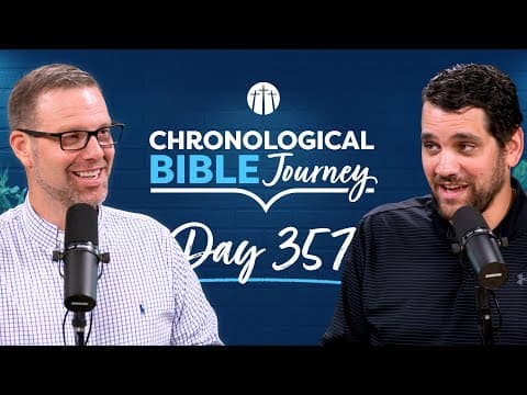 Faith That Produces Godly Character | Day 357 | Chronological Bible Podcast
