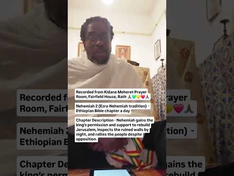 Nehemiah 2 (Ezra-Nehemiah tradition)  - Ethiopian Bible chapter a day. Recorded from Fairfield House