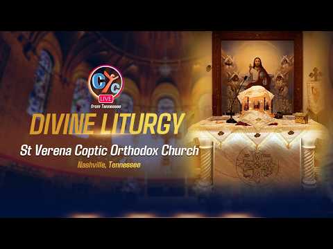 Live USA: The Divine Liturgy from St. Verena American Coptic Orthodox Church in Nashville, TN