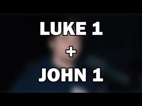 Luke 1; John 1 | The Word Became Flesh