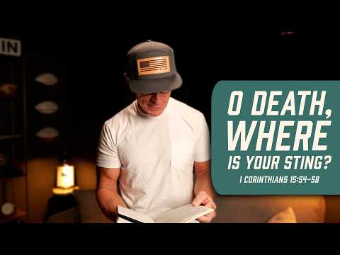 O Death, Where Is Your Sting? | 1 Corinthians 15:54-58