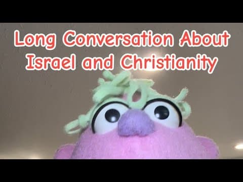 Long Conversation About Israel and Christianity 