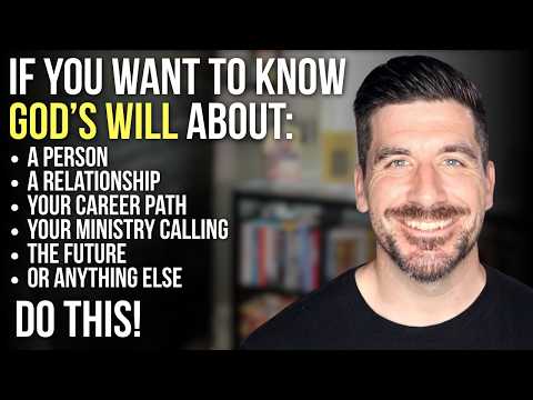 5 Biblically Advanced Ways to Know God’s Will