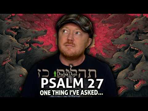 One thing I've asked... (Psalm 27)