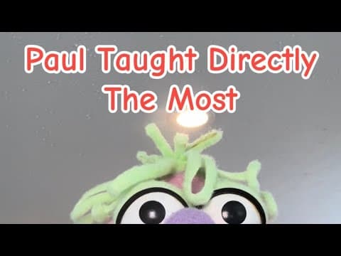 Paul Taught Directly the Most