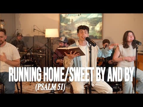 LOST & FOUND - RUNNING HOME (PSALM 51)/SWEET BY AND BY - Live from the Living Room