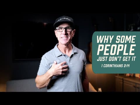 Why Some People Just Don’t Get It | 1 Corinthians 2:14