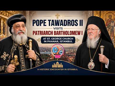 His Holiness Pope Tawadros II visits to  H. H Patriarch Bartholomew I  on April 25, 2026 #turkey2026