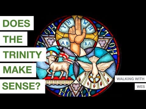 The Trinity? - Walking with Wes