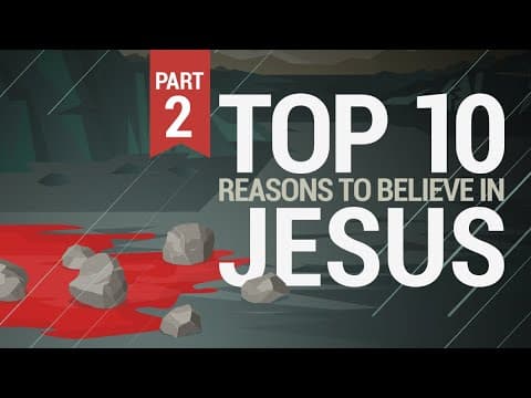 Top 10 Reasons to Believe in Jesus Part 2