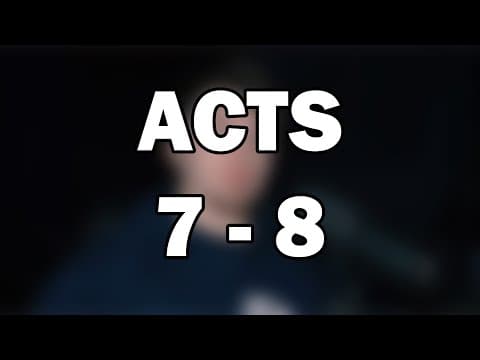 Acts 7–8 | Stephen’s Witness and the Gospel Spreads