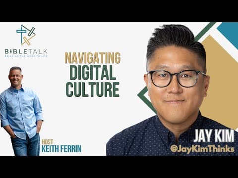 BibleTalk 80 - Jay Kim "Navigating Digital Culture"