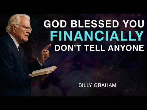 God Blessed You Financially — Don’t Tell Anyone - Billy Graham