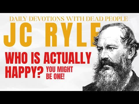 The Only Way to Be Truly Happy (J.C. Ryle Was Right)