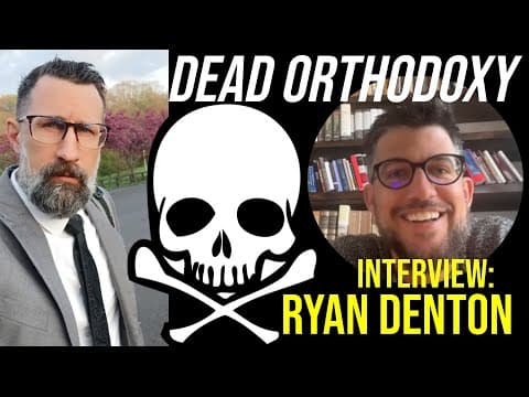 Dead Orthodoxy: Interview with Ryan Denton