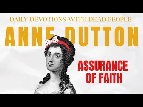 How to Know You Are Truly Saved | Anne Dutton on Assurance of Faith