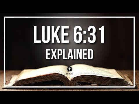 LUKE 6:31 Explained - What Does The Bible Verse LUKE 6:31 [KJV] REALLY Mean?
