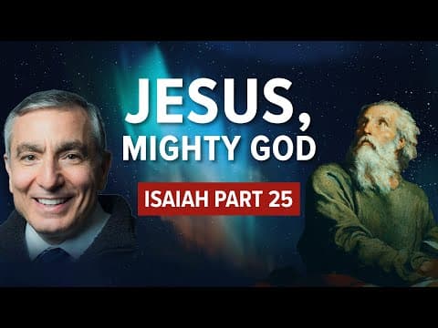 Isaiah, Part 25 | Jesus, Mighty God