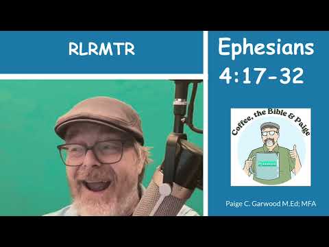 Ephesians 4 :17 32... RLRMTR (Real Life Rubber Meets The Road)