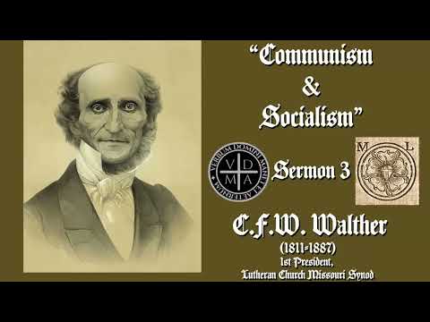 'Lutherans Against Communism & Socialism' (Part 3) by CFW Walther